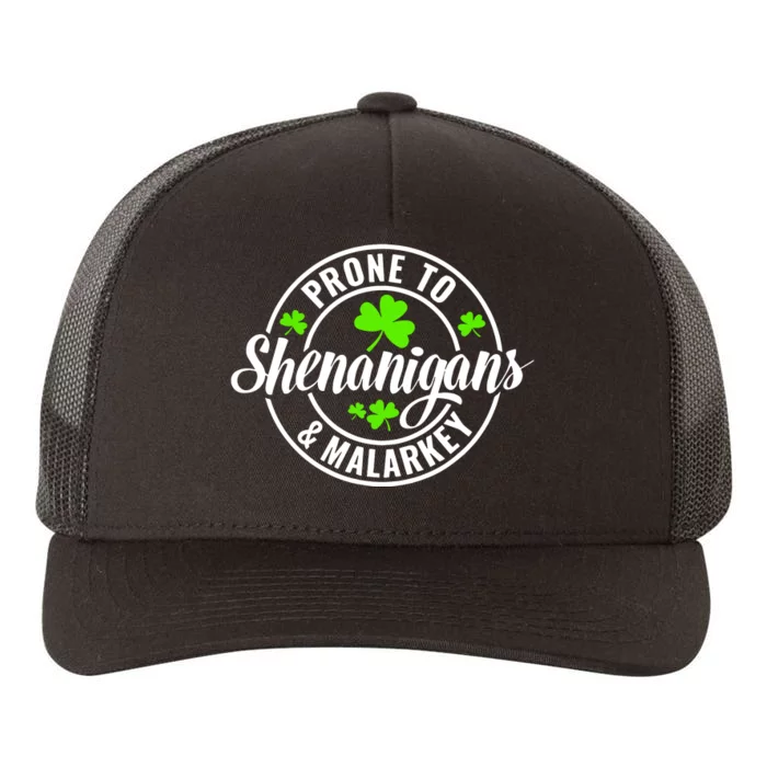 Prone To Shenanigans And Malarkey St Patricks Day Yupoong Adult 5-Panel Trucker Hat