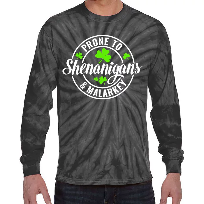 Prone To Shenanigans And Malarkey St Patricks Day Tie-Dye Long Sleeve Shirt