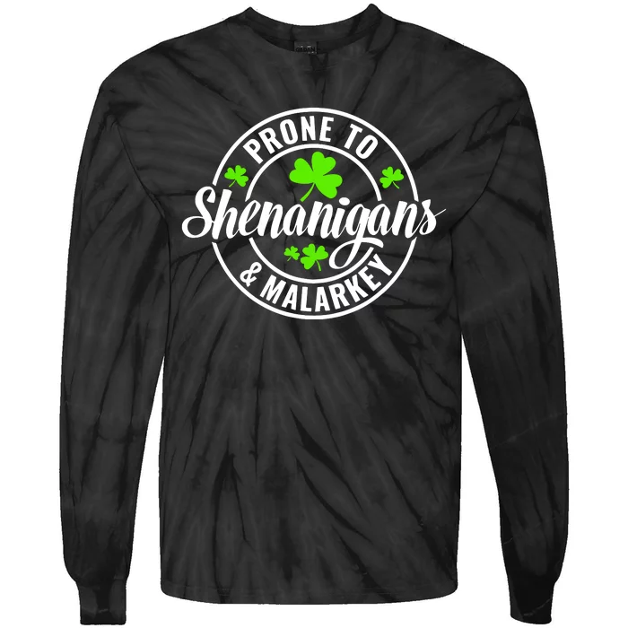 Prone To Shenanigans And Malarkey St Patricks Day Tie-Dye Long Sleeve Shirt