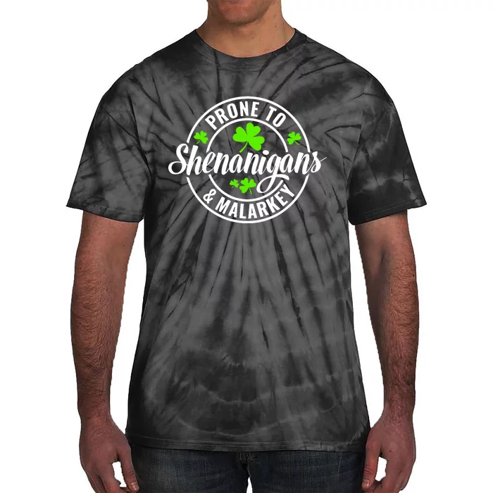 Prone To Shenanigans And Malarkey St Patricks Day Tie-Dye T-Shirt