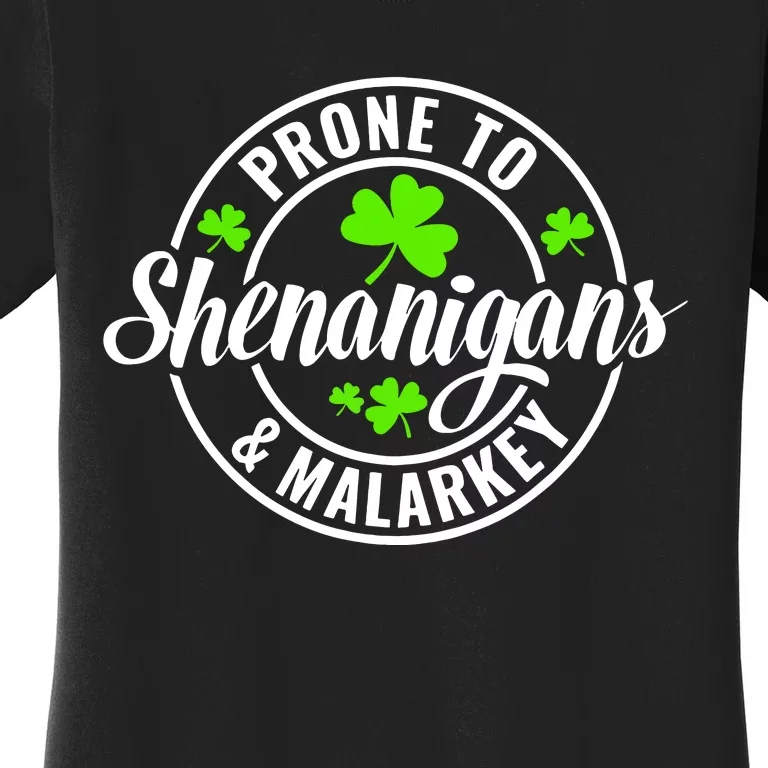 Prone To Shenanigans And Malarkey St Patricks Day Women's T-Shirt