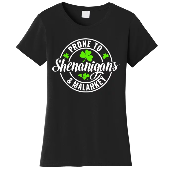 Prone To Shenanigans And Malarkey St Patricks Day Women's T-Shirt