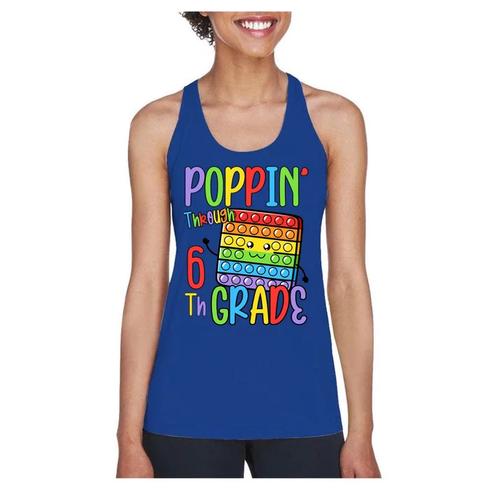 Poppin Through School Pop It 6Th Grade Gift Women's Racerback Tank