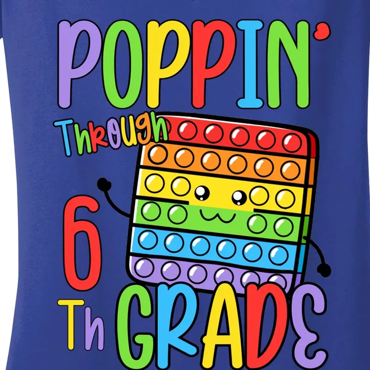 Poppin Through School Pop It 6Th Grade Gift Women's V-Neck T-Shirt