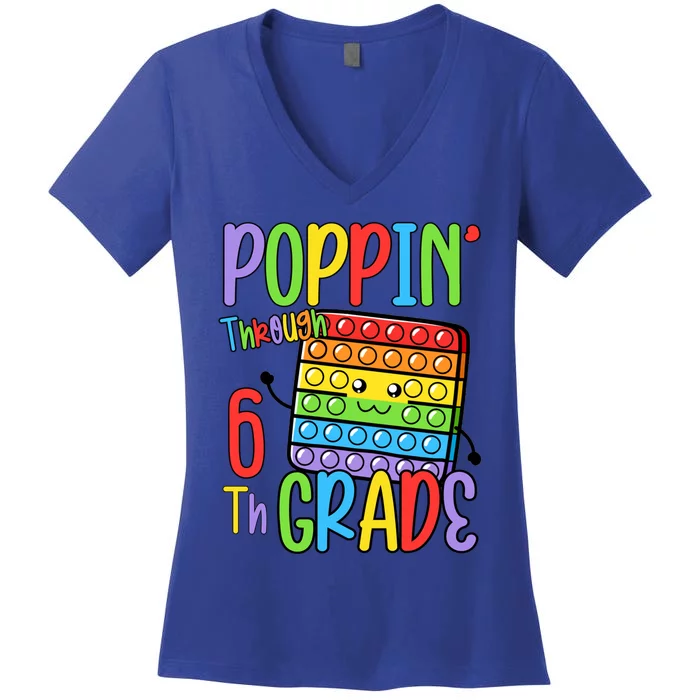 Poppin Through School Pop It 6Th Grade Gift Women's V-Neck T-Shirt