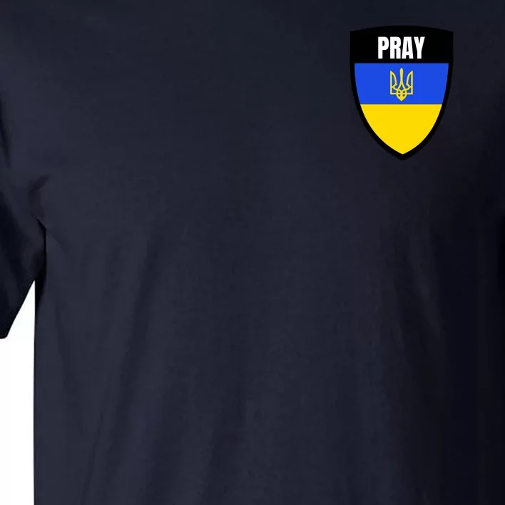 Pray Tactical Support Ukrainian Flag Shield I Stand With Ukraine Military Tall T-Shirt