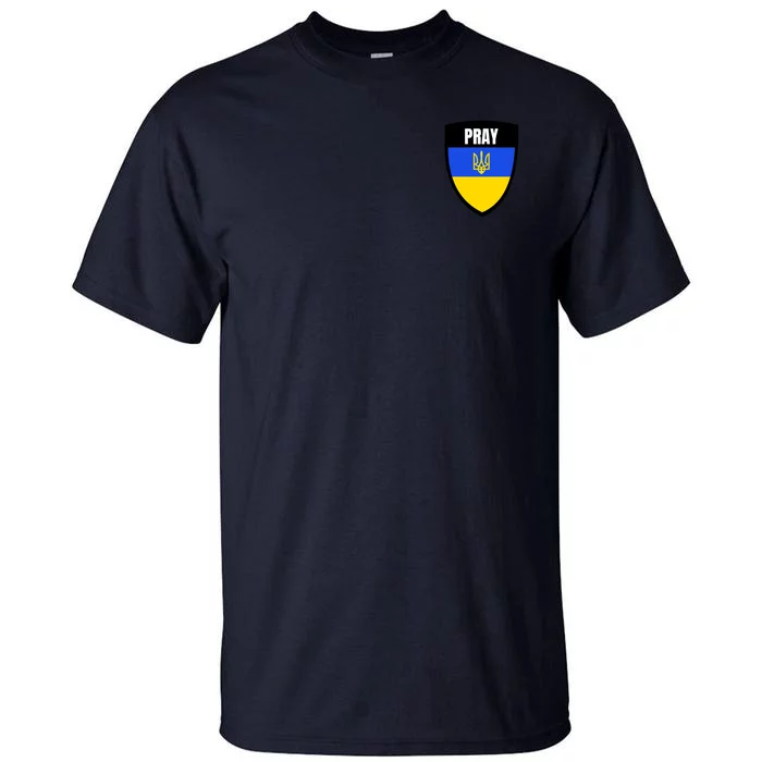 Pray Tactical Support Ukrainian Flag Shield I Stand With Ukraine Military Tall T-Shirt