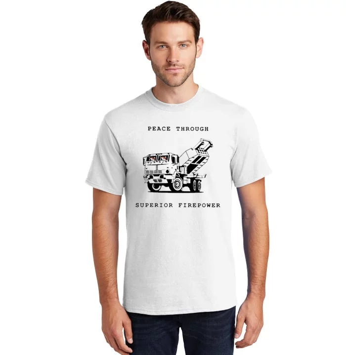 Peace Through Superior Firepower Tall T-Shirt