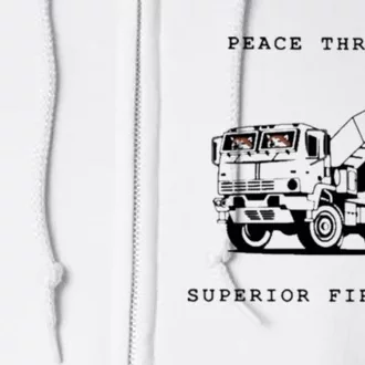 Peace Through Superior Firepower Full Zip Hoodie