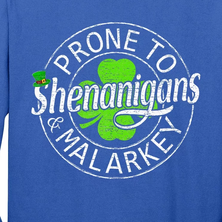 Prone To Shenanigans And Malarkey Funny St Patricks Day Tall Long Sleeve T-Shirt