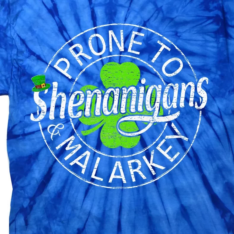 Prone To Shenanigans And Malarkey Funny St Patricks Day Tie-Dye T-Shirt