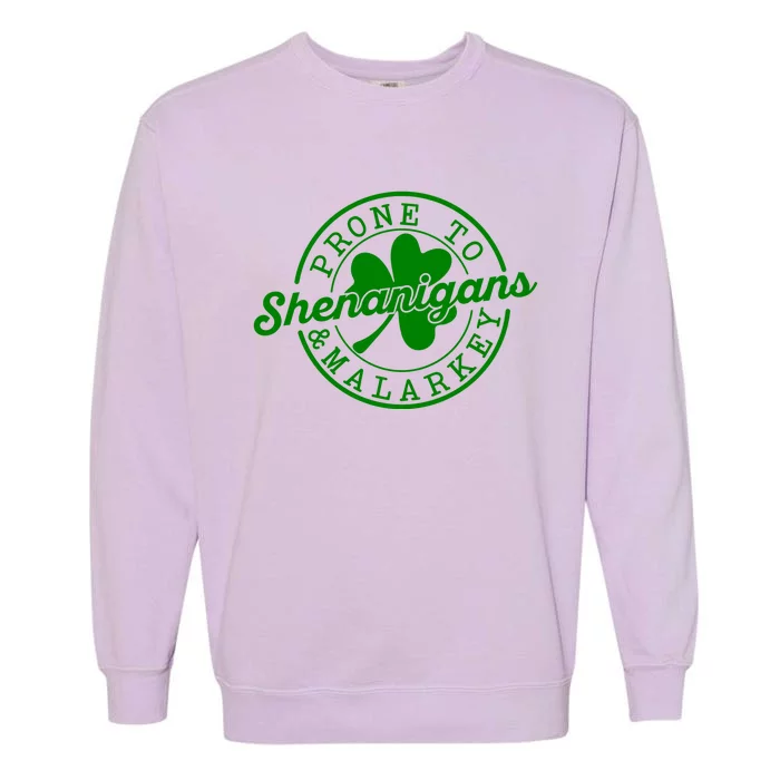 Prone To Shenanigans And Malarkey Funny St Patricks Day Design Garment-Dyed Sweatshirt