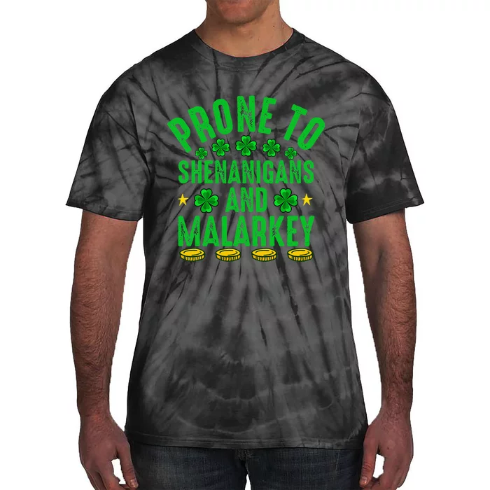 Prone To Shenanigans And Malarkey St Patricks Day Tie-Dye T-Shirt