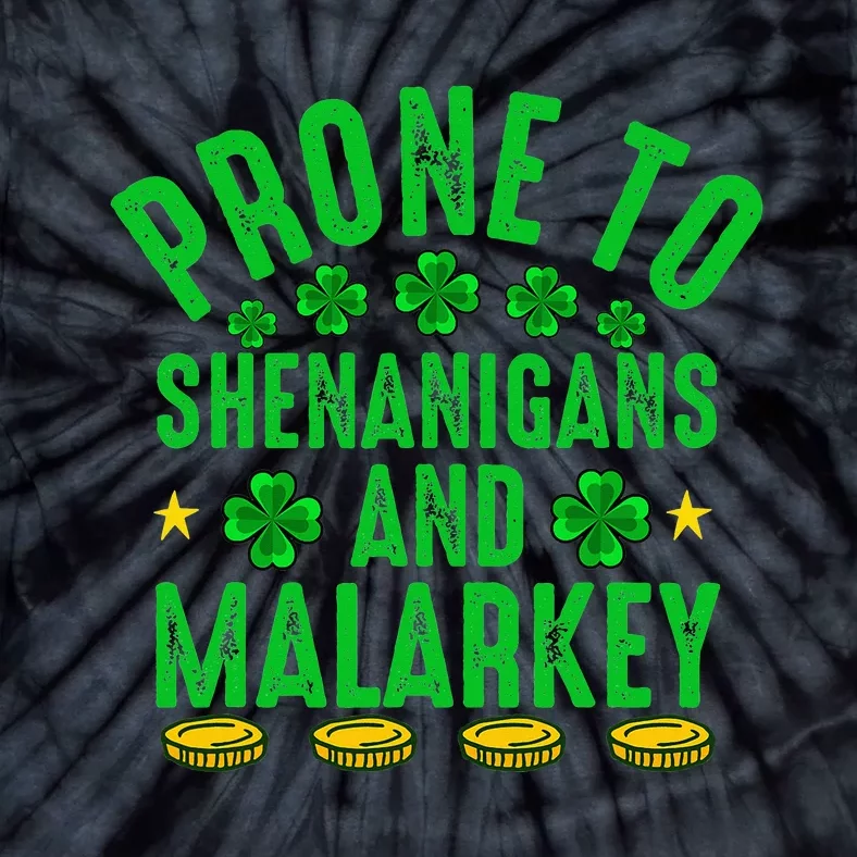 Prone To Shenanigans And Malarkey St Patricks Day Tie-Dye T-Shirt