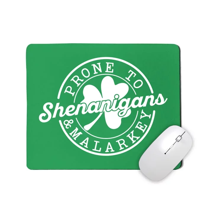 Prone To Shenanigans And Malarkey Funny St Patricks Day Design Mousepad