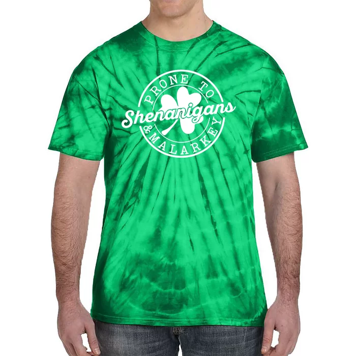 Prone To Shenanigans And Malarkey Funny St Patricks Day Design Tie-Dye T-Shirt