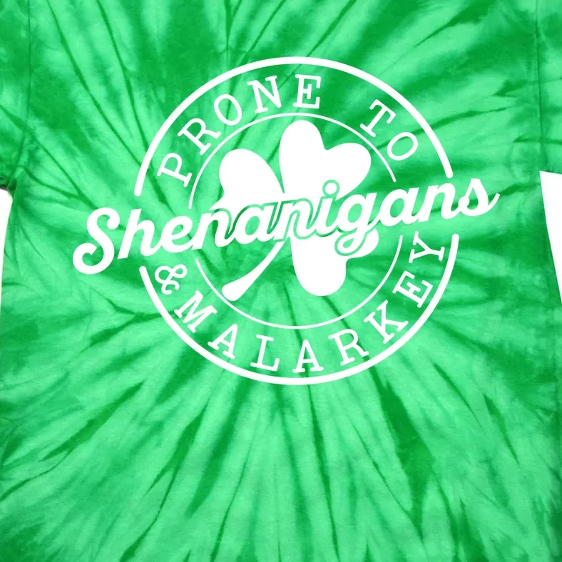 Prone To Shenanigans And Malarkey Funny St Patricks Day Design Tie-Dye T-Shirt