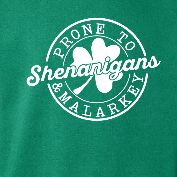 Prone To Shenanigans And Malarkey Funny St Patricks Day Design Toddler Hoodie