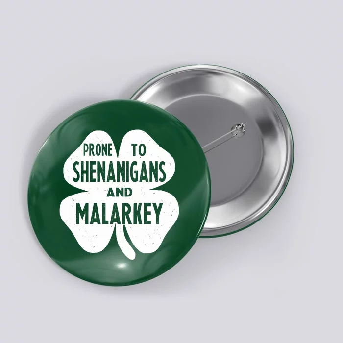 Prone To Shenanigans And Malarkey Funny St Patricks Day Button