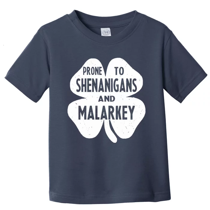 Prone To Shenanigans And Malarkey Funny St Patricks Day Toddler T-Shirt