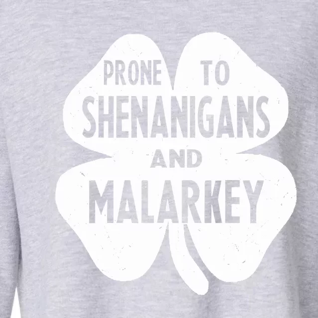 Prone To Shenanigans And Malarkey Funny St Patricks Day Cropped Pullover Crew