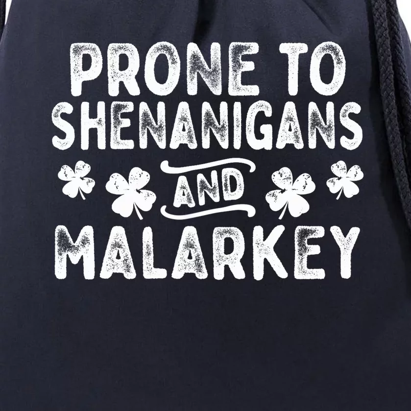 Prone To Shenanigans and Malarkey St Patricks Day Drawstring Bag