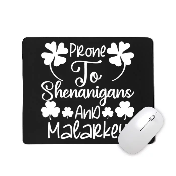 Prone To Shenanigans And Malarkey Funny St Patricks Day Design Mousepad