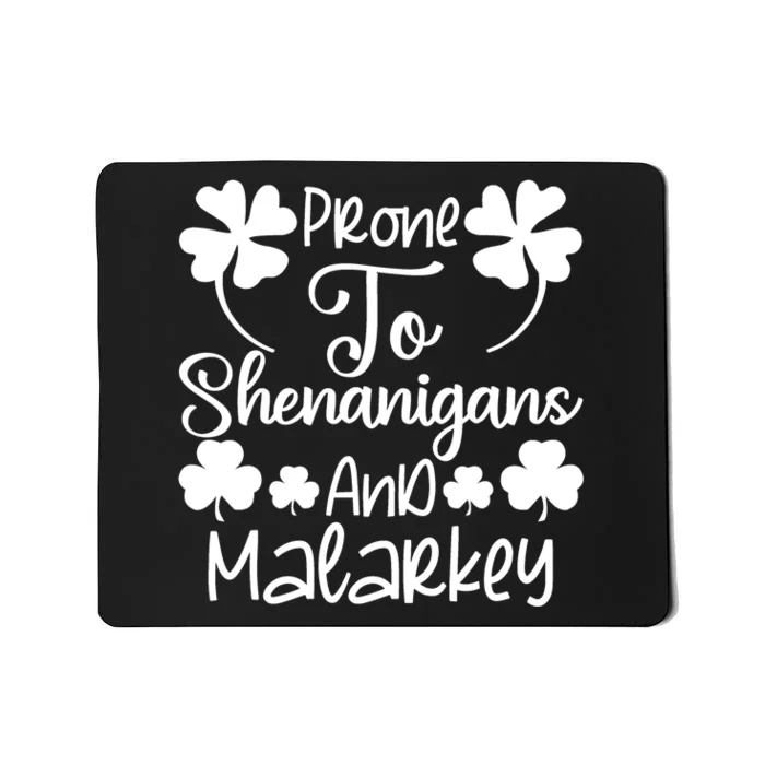 Prone To Shenanigans And Malarkey Funny St Patricks Day Design Mousepad