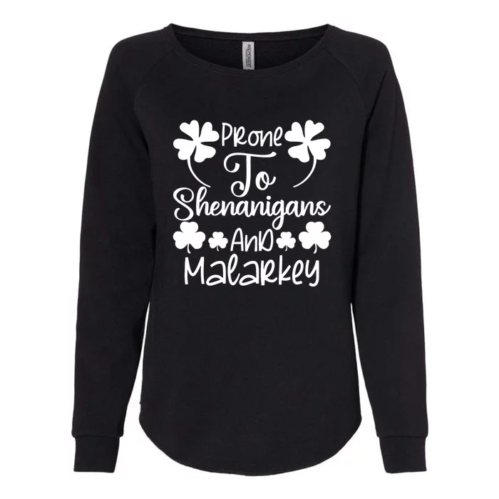 Prone To Shenanigans And Malarkey Funny St Patricks Day Design Womens California Wash Sweatshirt