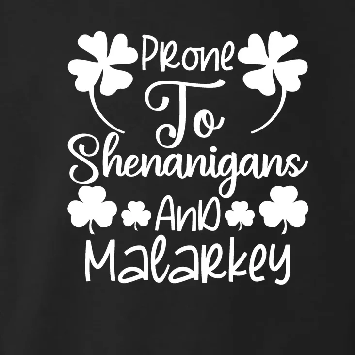 Prone To Shenanigans And Malarkey Funny St Patricks Day Design Toddler Hoodie