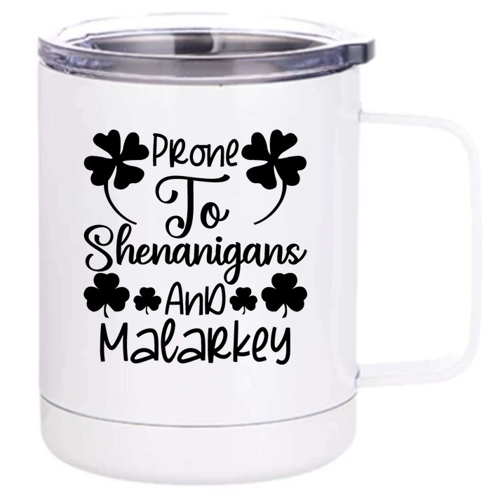 Prone To Shenanigans And Malarkey Funny St Patricks Day Design Front & Back 12oz Stainless Steel Tumbler Cup