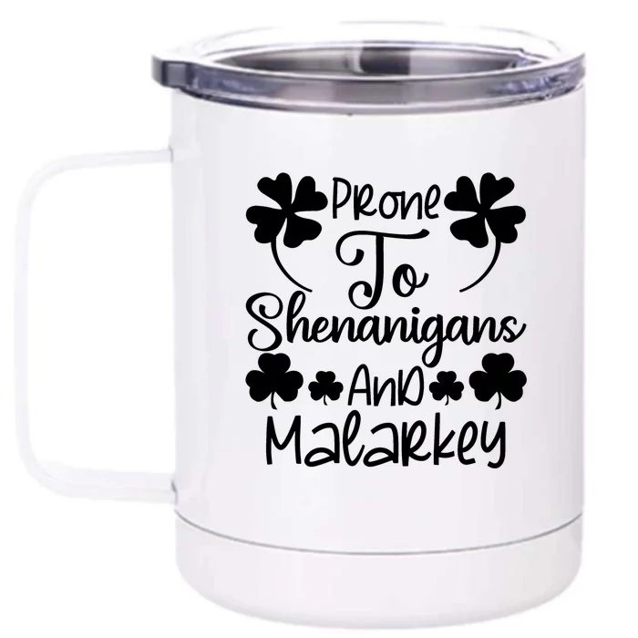 Prone To Shenanigans And Malarkey Funny St Patricks Day Design Front & Back 12oz Stainless Steel Tumbler Cup