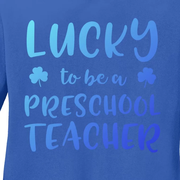 Preschool Teacher St Patricks Day Lucky To Be A Preschool Gift Ladies Long Sleeve Shirt