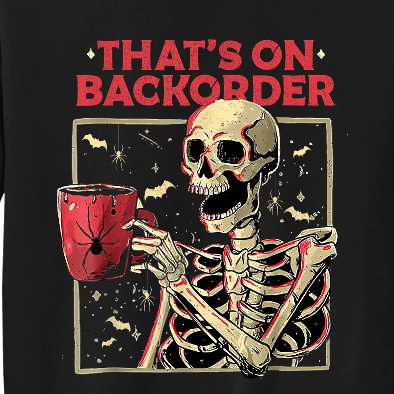 Pharmacy Tech Skeleton ThatS Backorder Funny Halloween Tall Sweatshirt