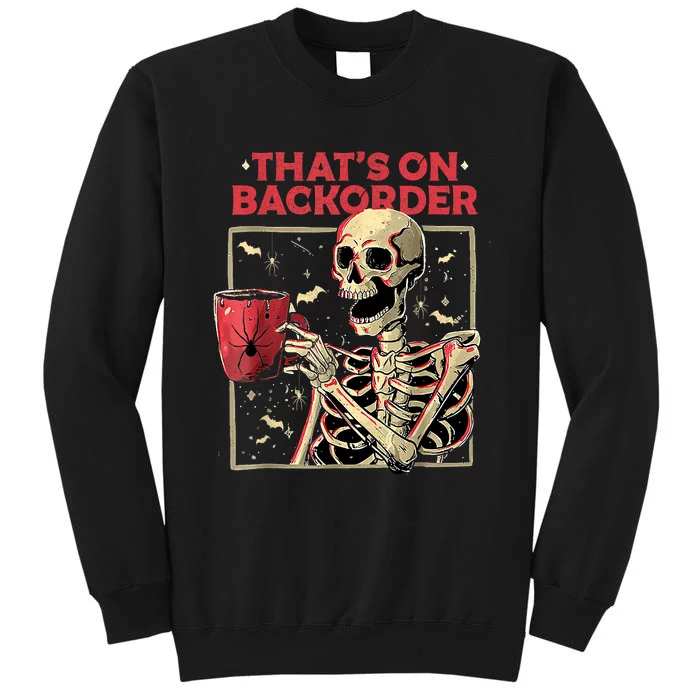 Pharmacy Tech Skeleton ThatS Backorder Funny Halloween Tall Sweatshirt