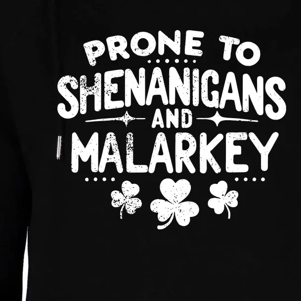 Prone To Shenanigans And Malarkey St Patricks Day Womens Funnel Neck Pullover Hood