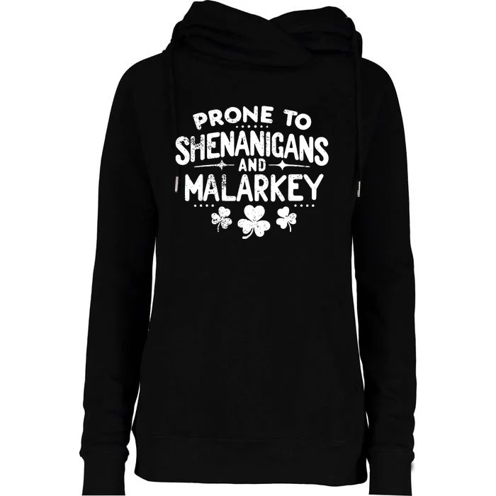 Prone To Shenanigans And Malarkey St Patricks Day Womens Funnel Neck Pullover Hood