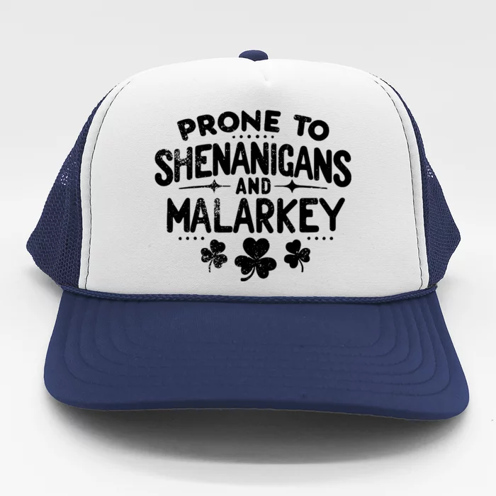 Prone To Shenanigans And Malarkey St Patricks Day Trucker Hat