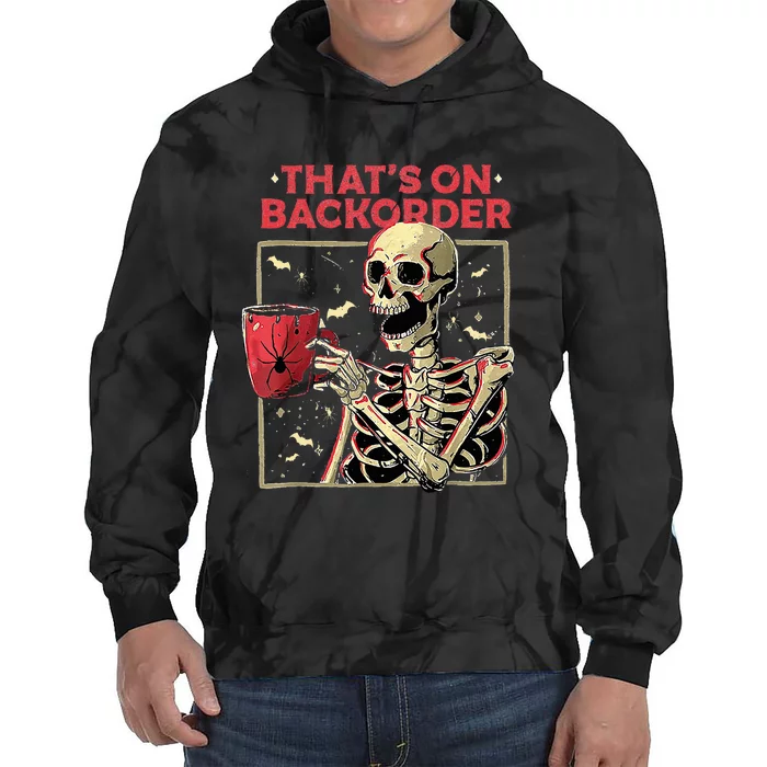 Pharmacy Tech Skeleton ThatS Backorder Funny Halloween Tie Dye Hoodie