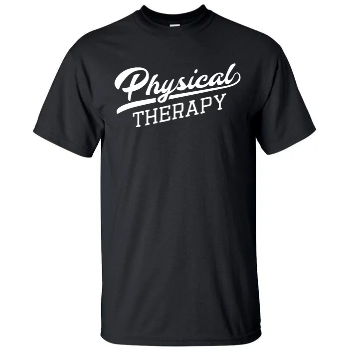 Physical Therapy Shirts Gift For Physical Therapist Tall T-Shirt