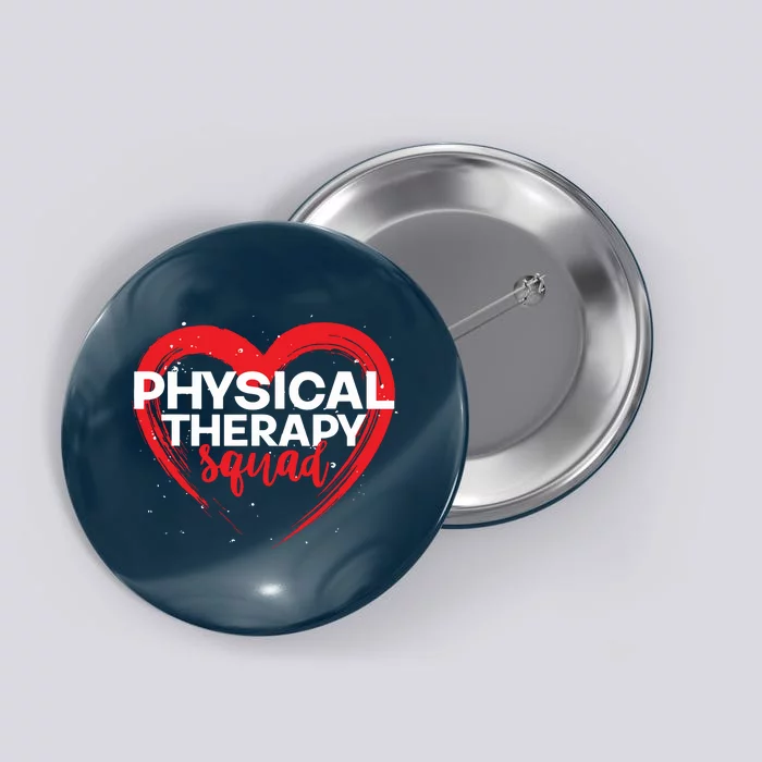 Physical Therapy Squad PTA Therapist Heart Physical Therapy Button