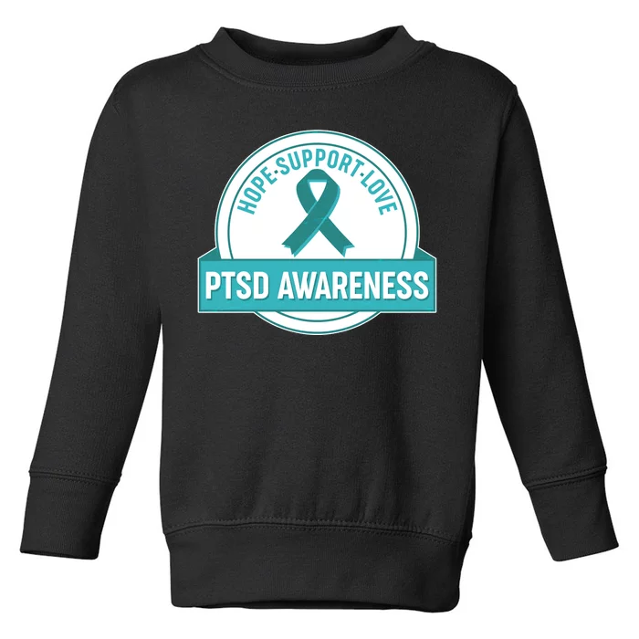 PTSD Awareness Hope Support Love Toddler Sweatshirt