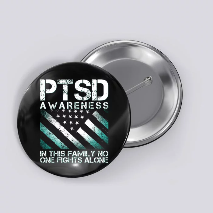 PTSD Awareness In This Family No One Fights Alone Button