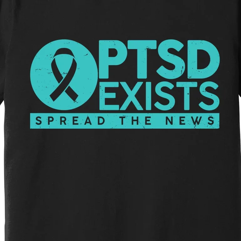 PTSD Exists Spread The News Premium T-Shirt