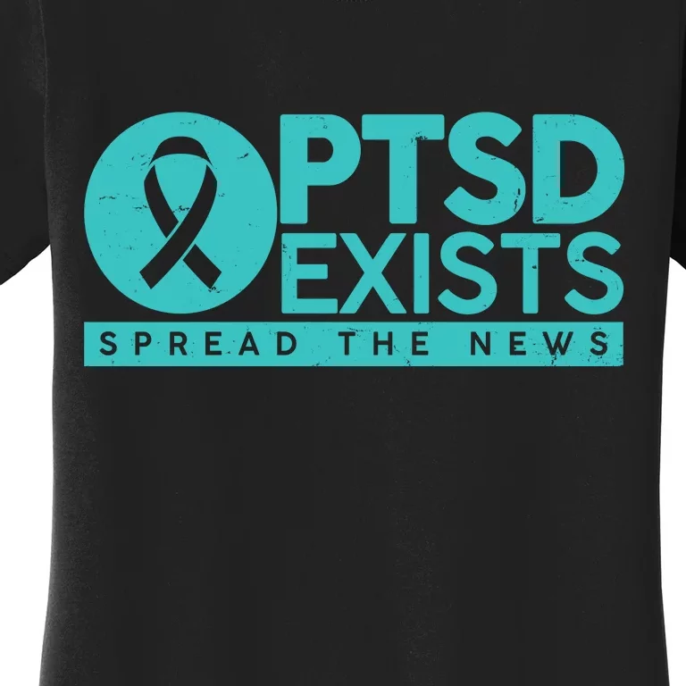 PTSD Exists Spread The News Women's T-Shirt