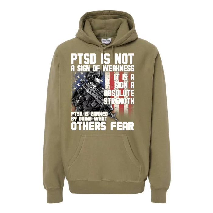 PTSD Is Not A Sign Of Weakness Support Military Troops Premium Hoodie