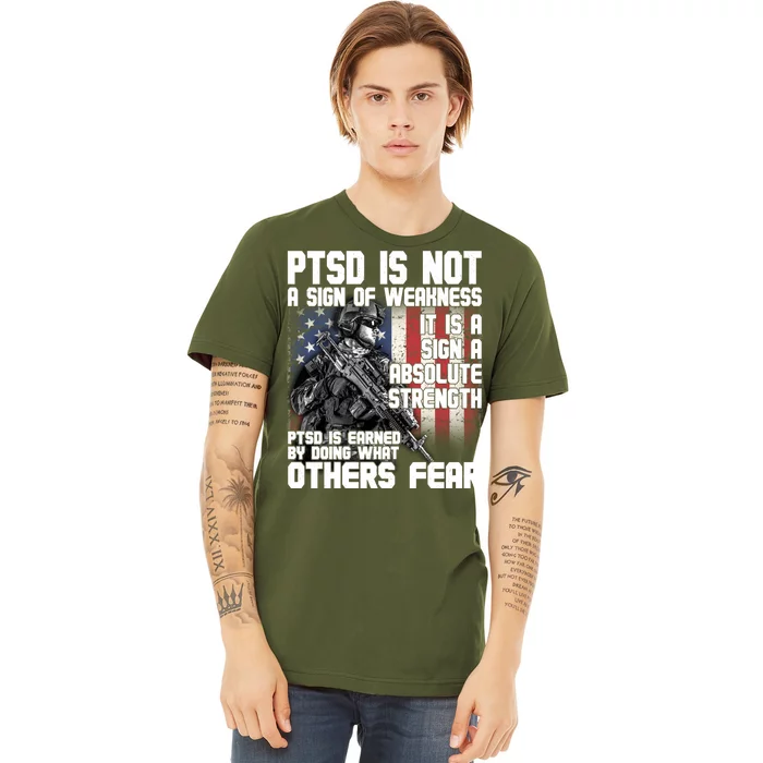 PTSD Is Not A Sign Of Weakness Support Military Troops Premium T-Shirt