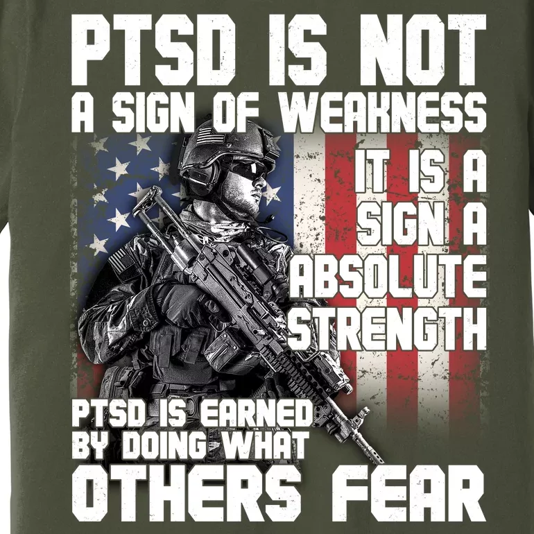 PTSD Is Not A Sign Of Weakness Support Military Troops Premium T-Shirt