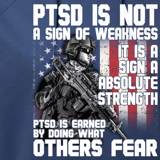 PTSD Is Not A Sign Of Weakness Support Military Troops Performance Fleece Hoodie