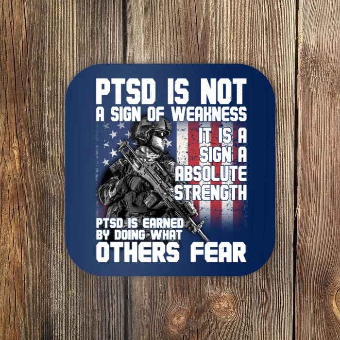 PTSD Is Not A Sign Of Weakness Support Military Troops Coaster